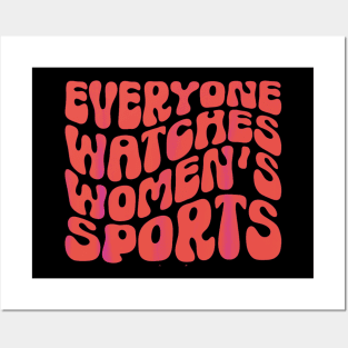 Everyone Watches women's sports groovy Posters and Art